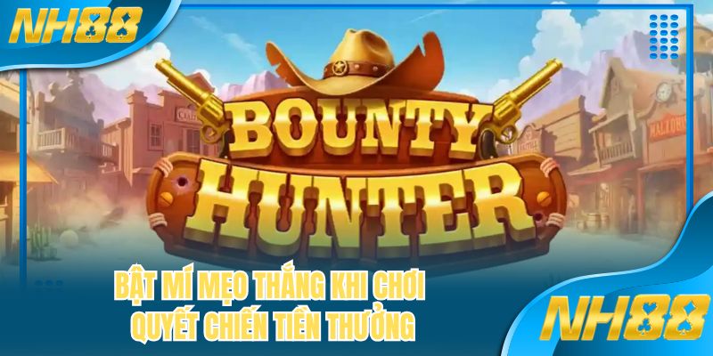 Bật mí mẹo thắng khi chơi Quyết chiến tiền thưởng