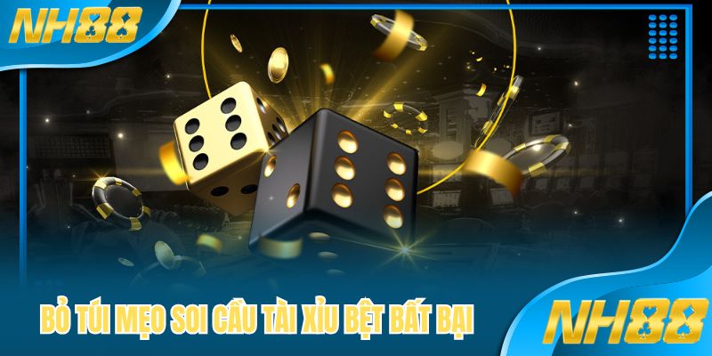 Bỏ túi mẹo soi cầu tài xỉu bệt bất bại