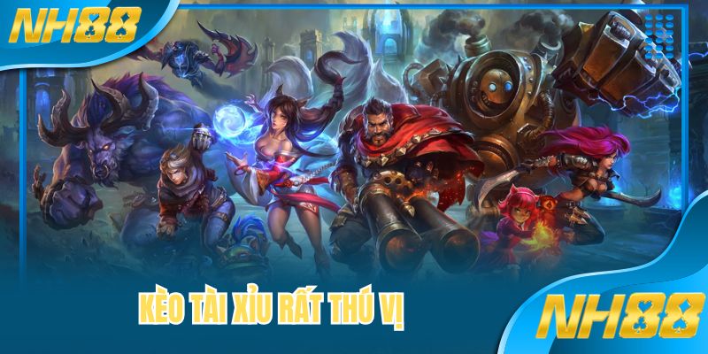 Kèo tài xỉu rất thú vị