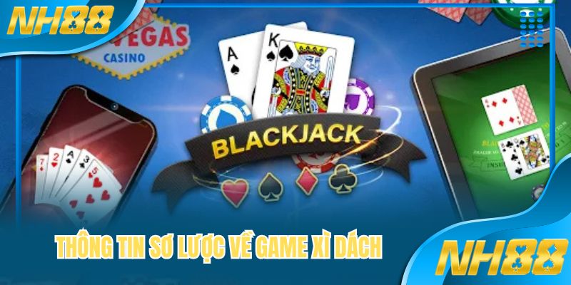 Thông tin sơ lược về game Xì Dách